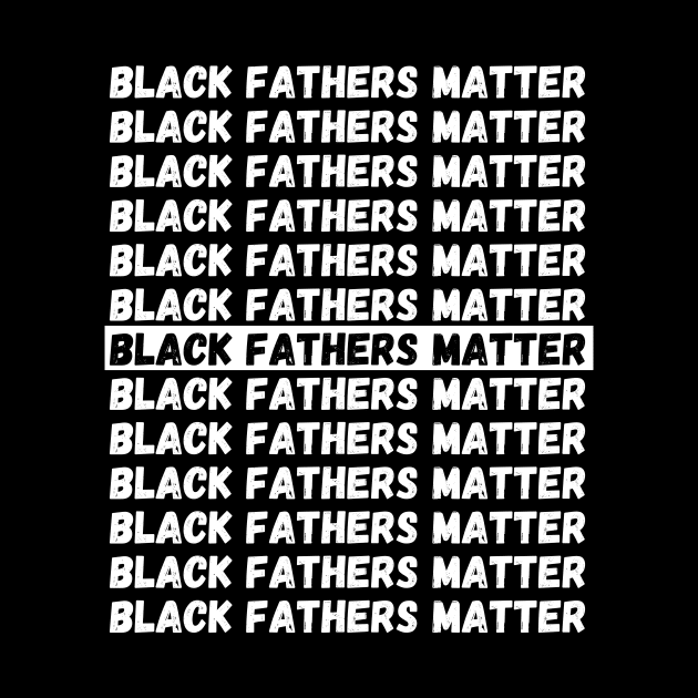 BLACK FATHERS MATTER, Gift For Dad Fathers day gift by Giftadism