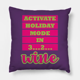 Activate Holiday Mode in 3 2 Wine Pillow