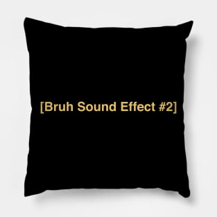 Bruh Sound Effect #2 ORIGINAL Subtitle Meme Black T-Shirt - Reaction Image Unisex Shirt - Zoomer Joke Gift Pillow