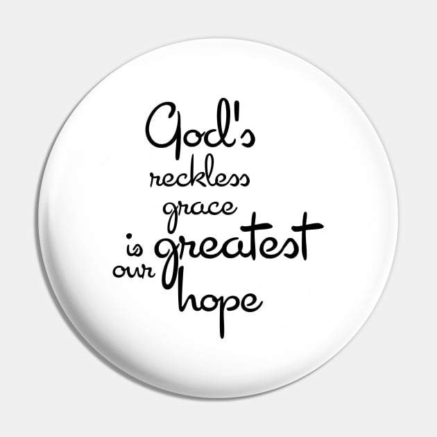 God's reckless grace is our greatest hope Pin by Dhynzz