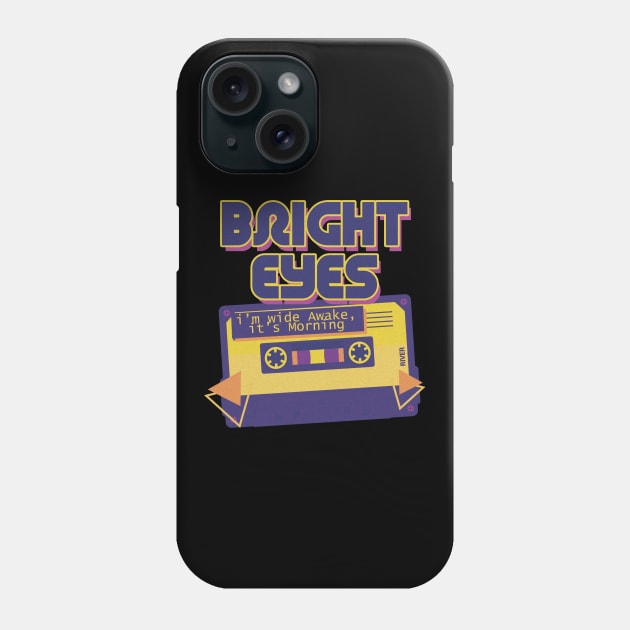 Bright Eyes i'm wide awake it's morning Phone Case by lefteven