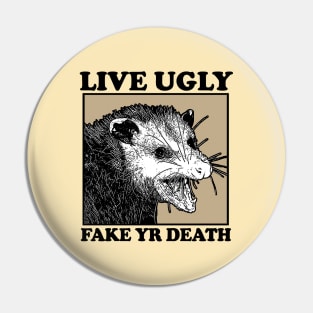 Live Ugly / Possum Lover Design Pin