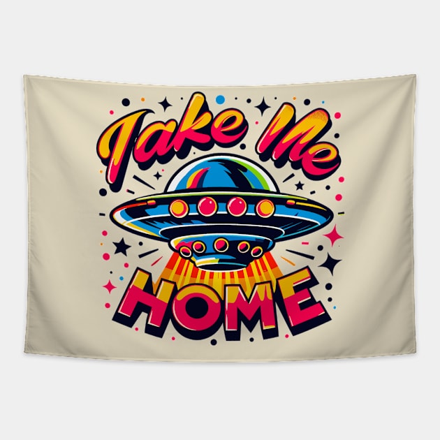 UFO Take Me Home Tapestry by Vehicles-Art