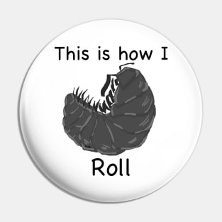 This is how I roll Pin