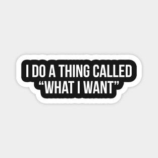 Funny Sarcastic Attitude Quote T-Shirt Magnet