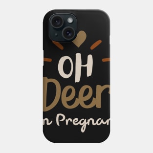 Oh Deer I'm Pregnant Phone Case