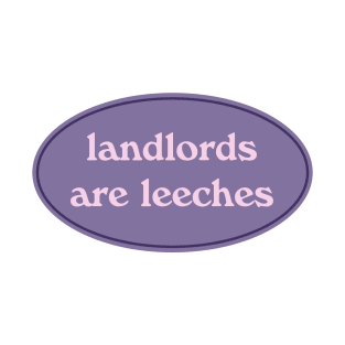 Landlords Are Leeches T-Shirt