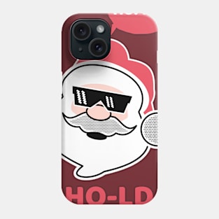 Ho! Ho! Hold My Beer! Phone Case