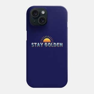 Stay golden Phone Case