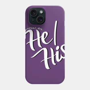 My Pronouns Are He/His (Black and White Script) Phone Case