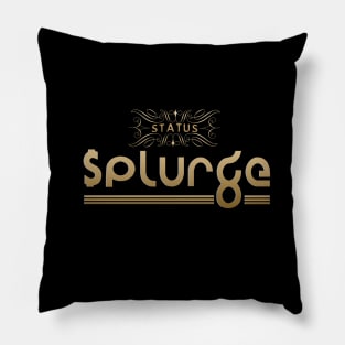 Splurge Pillow