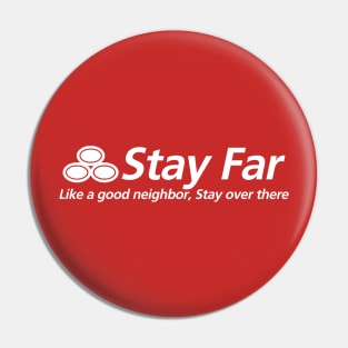 Stay Far Pin