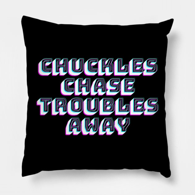 Chuckles Chase Troubles Away Pillow by franzwilderman