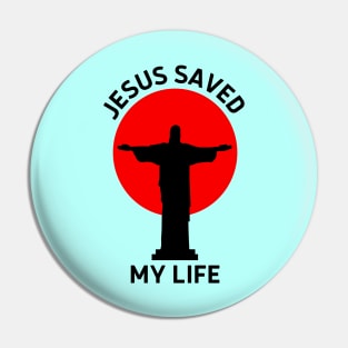 Jesus Saved My Life | Christian Saying Pin