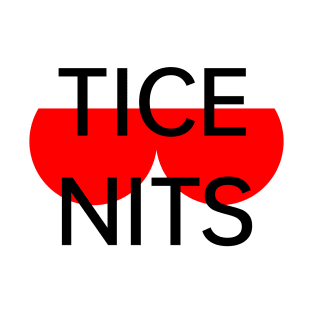 Tice Nits Nice tits boobs T-Shirt