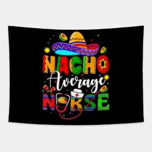 Nacho Average Nurse Cinco De Mayo  Mexican Nursing Tapestry