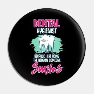 Dental Hygienist Being The Reason Someone Smiles Pin