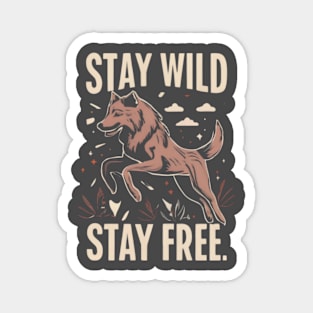 Stay Wild, Free Magnet