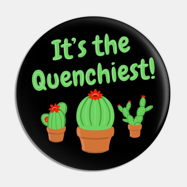 It's the Quenchiest Cactus Pin by sunnyfuldraws