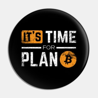 It's Time For Plan B Pin