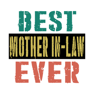 BEST MOTHER IN LAW EVER T-Shirt