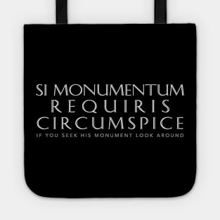 Latin Quote: Si  Monumentum Requiris Circumspice Tote