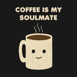 Coffee is my Soulmate T-Shirt