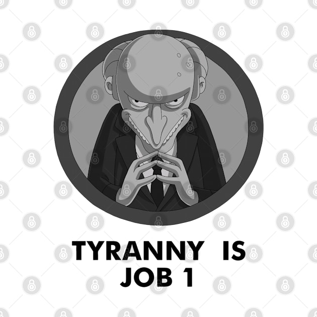 Tyranny is Job 1 by AnnoyedGruntBoys