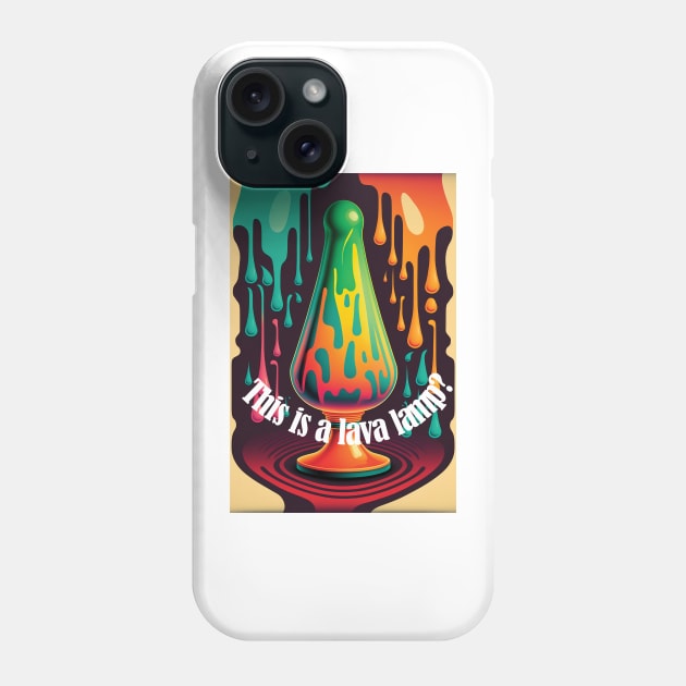 This is a lava lamp? Phone Case by PixelProphets