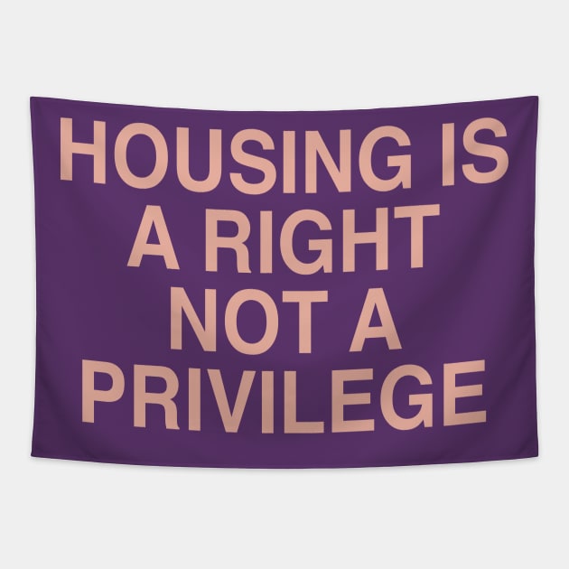 HOUSING IS A RIGHT Tapestry by TheCosmicTradingPost