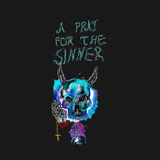 A pray for the sinner T-Shirt
