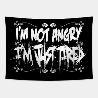 I'm not Angry, I'm just tired.... Tapestry