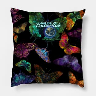 Save the Butterflies, Save the Forest, Save the Planet Pillow