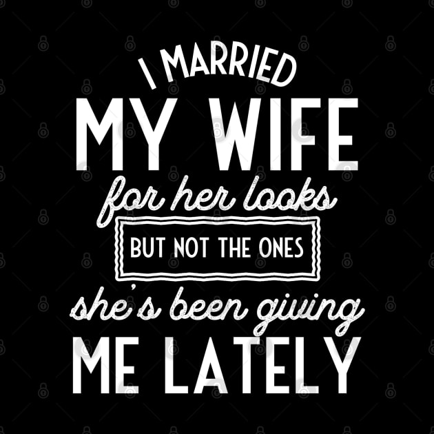 I Married My Wife for Her Looks... by Contentarama