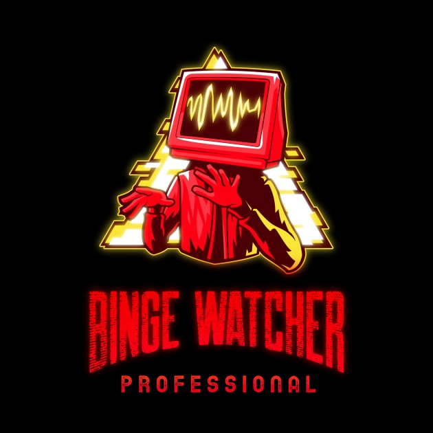 Professional Binge Watcher by Dogefellas