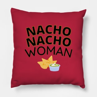 Nacho Nacho Woman Pillow