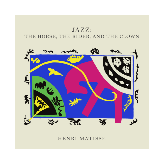 Henri Matisse - Jazz Series: The horse, the rider and the clown #59 by GoodMoreInc