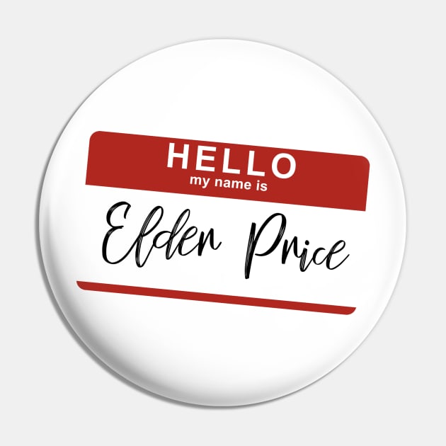 Hello My Name Is Elder Price Pin by drewbacca