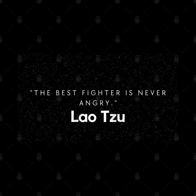 "The best fighter is never angry." - Lao Tzu Inspirational Quote by InspiraPrints