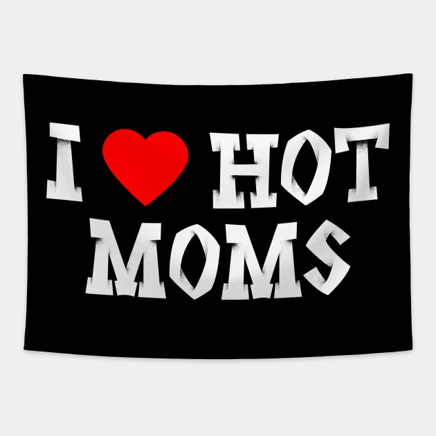 I love hot moms Tapestry by oskibunde