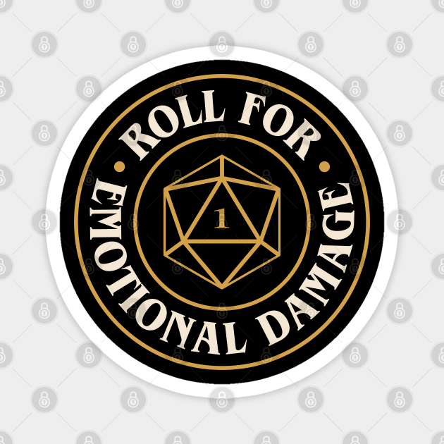 Roll For Emotional Damage Funny D20 Dice Magnet by pixeptional