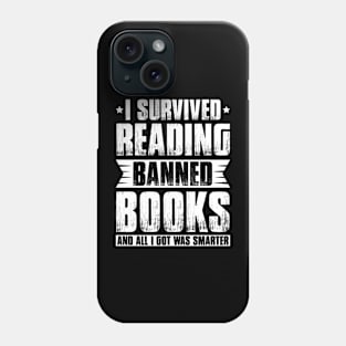 I survived Reading Banned books and all I got was smarter Phone Case