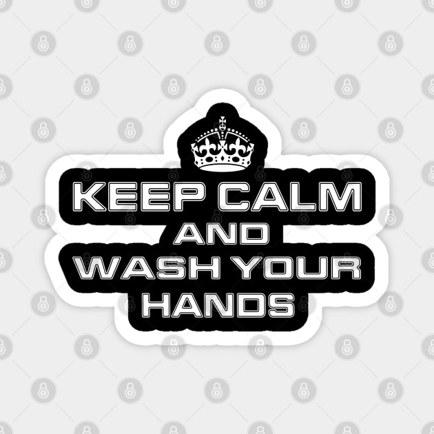 Keep Calm And Wash Your Hands Magnet by Global Creation