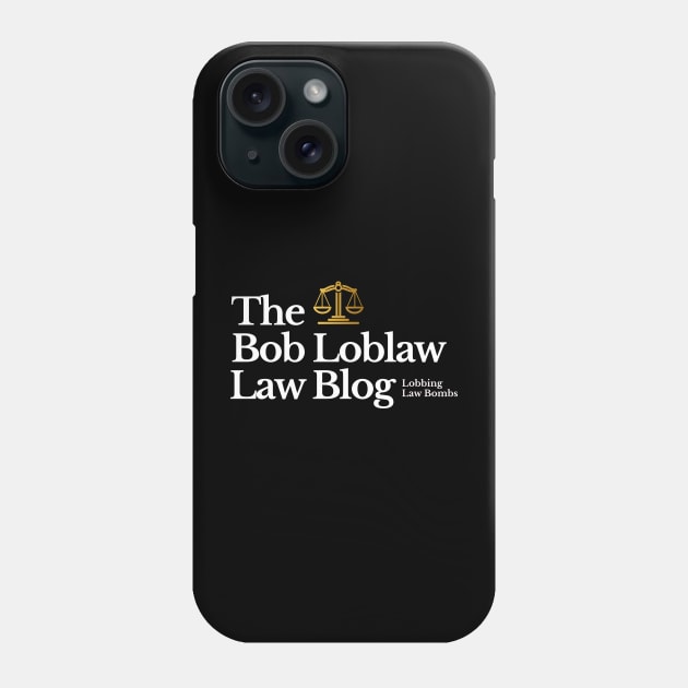 The Bob Loblaw Law Blog - Lobbing Law Bombs Phone Case by BodinStreet