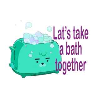 Retro inscription "Let's take a bath together" T-Shirt