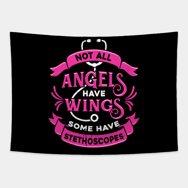 Not All Angels Have Wings Some Have Stethoscopes Tapestry by Dolde08