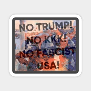 No Trump! No KKK! No Fascist USA! Magnet