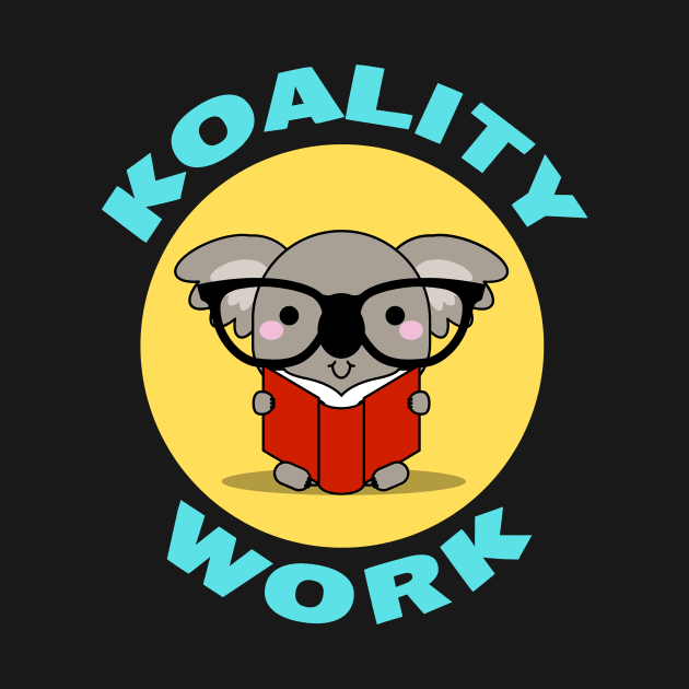 Koality Work | Cute koala Pun by Allthingspunny