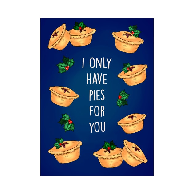 Only have pies for you by Poppy and Mabel