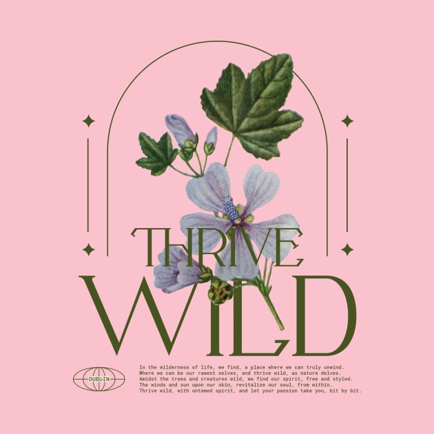 Thrive Wild Beautiful Floral Wild Flowers by Tip Top Tee's